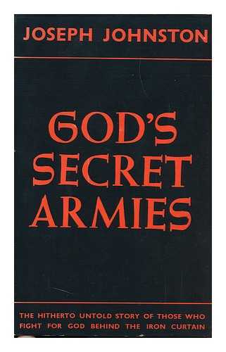 JOHNSTON, JOSEPH (1907-) - God's Secret Armies
