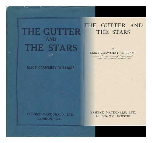 CRAWSHAY-WILLIAMS, ELIOT (B. 1879) - The Gutter and the Stars, by Eliot Crawshay Williams