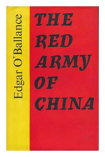 O'BALLANCE, EDGAR - The Red Army of China; a Short History