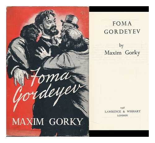 GORKY, MAKSIM - Foma Gordeyev