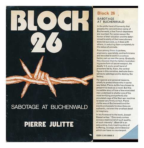 JULITTE, PIERRE - Block 26: Sabotage At Buchenwald. Translated from the French by Francis Price. Pref. by Joseph Kessel