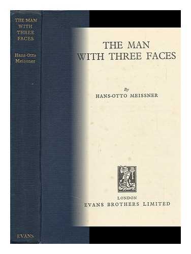 MEISSNER, HANS OTTO - The Man with Three Faces
