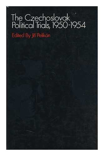 PELIKAN, JIRI (ED. ) - The Czechoslovak Political Trials, 1950-1954: the Suppressed Report of the Dubcek Government's Commission of Inquiry, 1968; Edited with a Preface and a Postscript by Jiri Pelikan