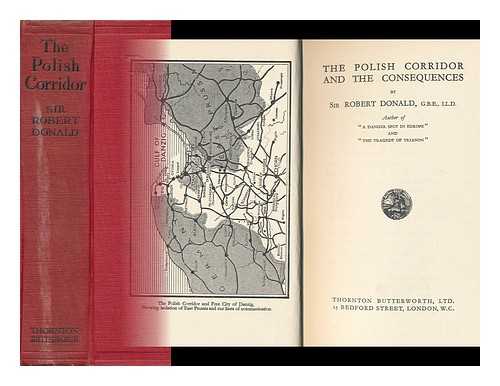 DONALD, ROBERT, SIR - The Polish Corridor and the Consequences, by Sir Robert Donald