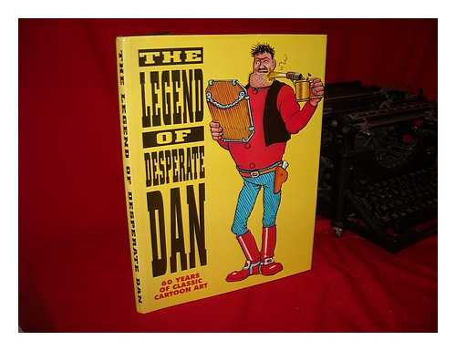 D. C. THOMSON - The Legend of Desperate Dan - [Uniform Title: Dandy]