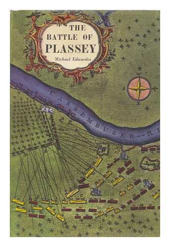Edwardes, Michael - The Battle of Plassey and the Conquest of Bengal