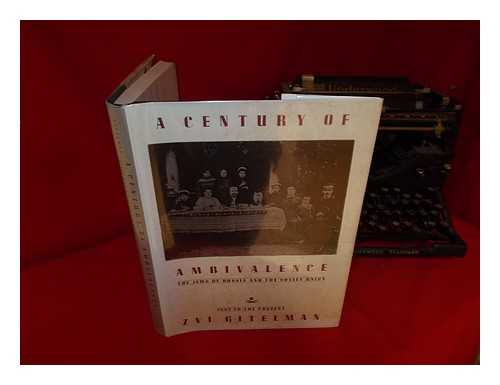 GITELMAN, ZVI Y - A Century of Ambivalence : the Jews of Russia and the Soviet Union, 1881 to the Present