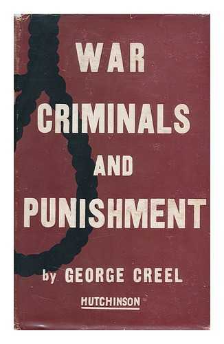 CREEL, GEORGE (1876-1953) - War Criminals and Punishment