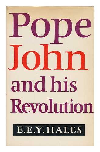 HALES, E. E. Y. (EDWARD ELTON YOUNG) (1908-?) - Pope John and His Revolution