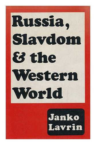 LAVRIN, JANKO (1887-?) - Russia, Slavdom and the Western World