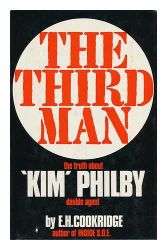 COOKRIDGE, E. H. - The Third Man: the Truth about Kim Philby, Double Agent