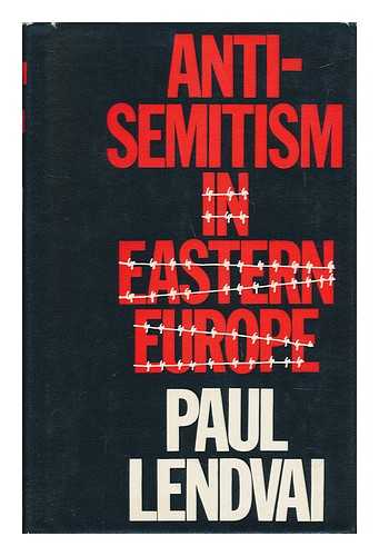 Lendvai, Paul (1929-) - Anti-Semitism in Eastern Europe