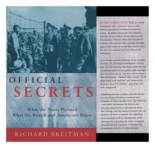 BREITMAN, RICHARD - Official Secrets : What the Nazis Planned, What the British and Americans Knew / Richard Breitman