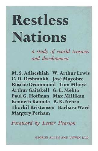 CONFERENCE ON TENSIONS IN DEVELOPMENT (1961 : OXFORD UNIVERSITY) ; COUNCIL ON WORLD TENSIONS - Restless Nations; a Study of World Tensions and Development. Foreword by Lester B. Pearson