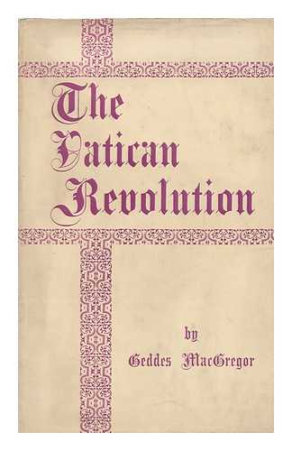 MACGREGOR, GEDDES - The Vatican Revolution