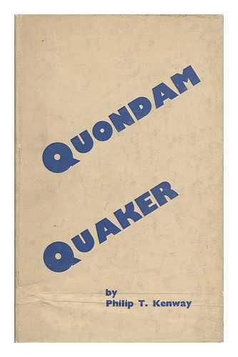 KENWAY, PHILIP T. - Quondam Quaker in Birmingham, New Zealand and Surrey