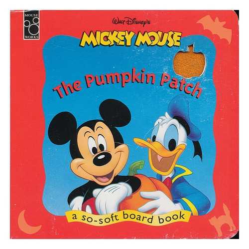 PARENT, NANCY - Walt Disney's Mickey Mouse. the Pumkin Patch / [Written by Nancy Parent ; Penciled by Scott Tilley ; Painted by Eric Binder]