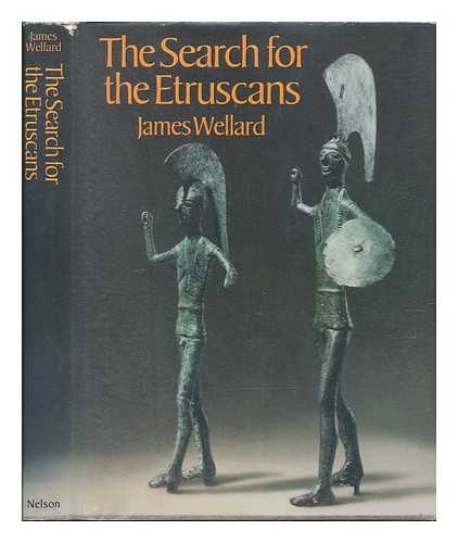 WELLARD, JAMES HOWARD (1909-) - The Search for the Etruscans