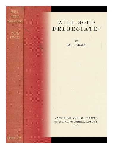 Einzig, Paul (1897-1973) - Will Gold Depreciate?