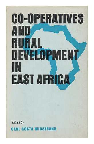 WIDSTRAND, CARL GOSTA, ED. - Co-Operatives and Rural Development in East Africa. Contributors: Raymond Apthorpe [And Others]