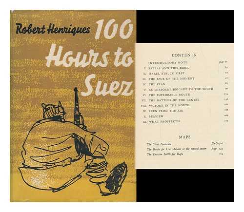 HENRIQUES, ROBERT DAVID QUIXANO (1905-1967) - One Hundred Hours to Suez : an Account of Israel's Campaign in the Sinai Peninsula / Drawings by Yehuda Harari