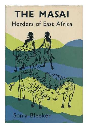 BLEEKER, SONIA - The Masai, Herders of East Africa. Illustrated by Kisa N. Sasaki