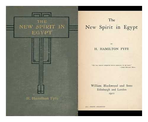 FYFE, HAMILTON (1869-1951) - The New Spirit in Egypt