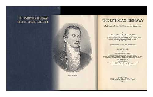 MILLER, HUGH GORDON (1875-?) - The Isthmian Highway; a Review of the Problems of the Caribbean