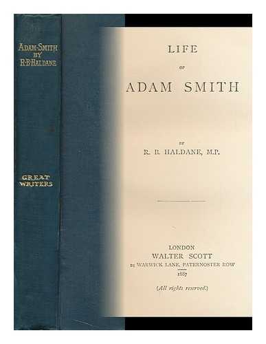 HALDANE, RICHARD BURDON HALDANE, VISCOUNT (1856-1928) - Life of Adam Smith