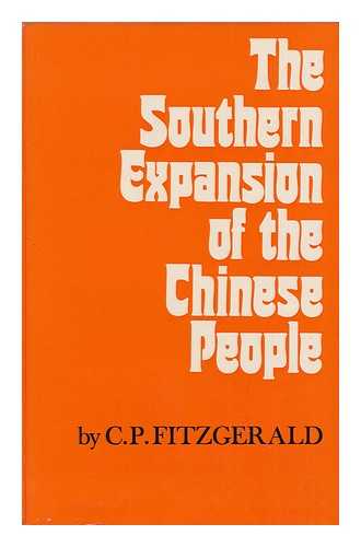 FITZGERALD, C. P. (CHARLES PATRICK) (1902-1992) - The Southern Expansion of the Chinese People