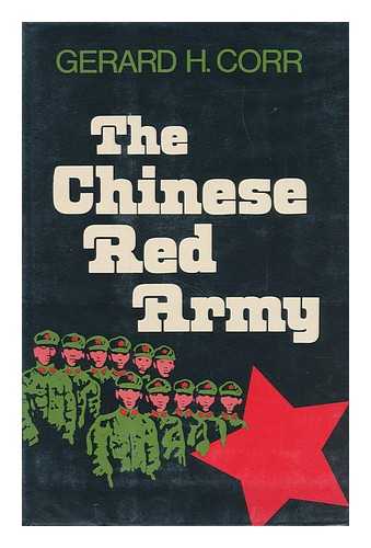 CORR, GERARD H - The Chinese Red Army: Campaigns and Politics Since 1949