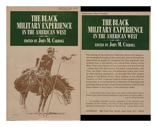 CARROLL, JOHN M. (JOHN MELVIN) (COMP. ) - The Black Military Experience in the American West. Edited by John M. Carroll