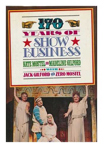 MOSTEL, KATE - 170 Years of Show Business / Kate Mostel and Madeline Gilford, with Jack Gilford and Zero Mostel