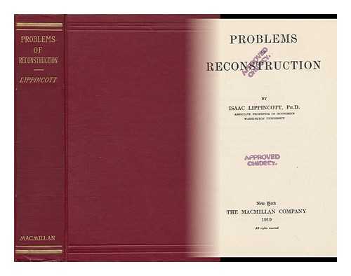 LIPPINCOTT, ISAAC (B. 1879) - Problems of Reconstruction