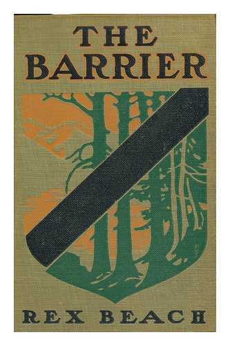 BEACH, REX AND FINK, DENMAN (ILLUS. ) - The Barrier, by Rex Beach... with Four Illustrations by Denman Fink