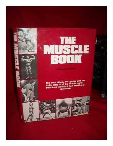 SERAFINI, ANTHONY - The Muscle Book / Anthony Serafini