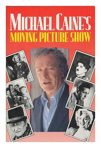 CAINE, MICHAEL - Michael Caine's Moving Picture Show / Michael Caine