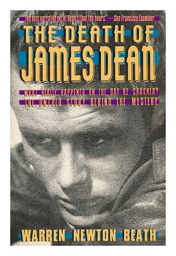 BEATH, WARREN NEWTON - The Death of James Dean / Warren Newton Beath