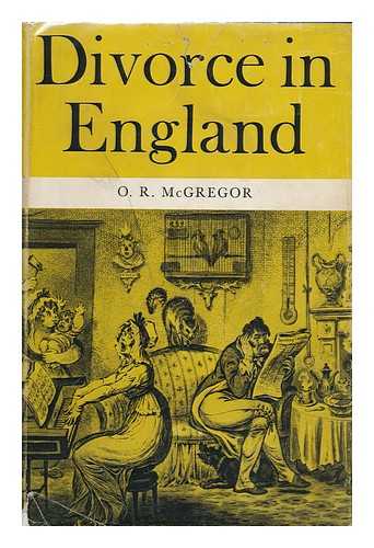 MCGREGOR, O. R. (OLIVER ROSS) - Divorce in England; a Centenary Study