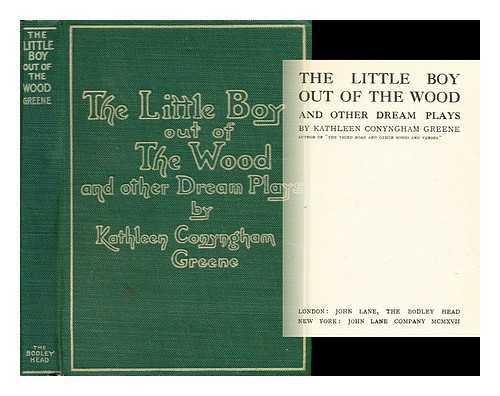 GREENE, KATHLEEN CONYNGHAM - The Little Boy out of the Wood, and Other Dream Plays