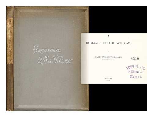 WOODRUFF-WALKER, MARIE (CLIFTON ESDAILE) - A Romance of the Willow