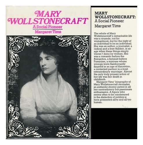 TIMS, MARGARET - Mary Wollstonecraft : a Social Pioneer / [By] Margaret Tims