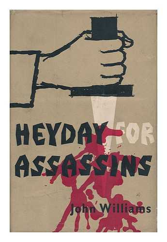 WILLIAMS, JOHN (1908-?) - Heyday for Assassins
