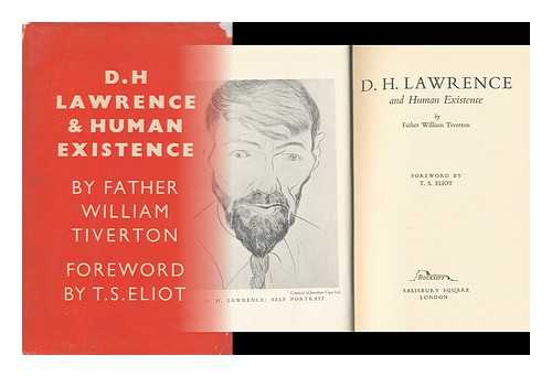 JARRETT-KERR, WILLIAM ROBERT (1912-?) - D. H. Lawrence and Human Existence, by William Tiverton [Pseud. ] Foreword by T. S. Eliot