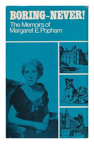 POPHAM, MARGARET EVELYN (1894-?) - Boring--Never!