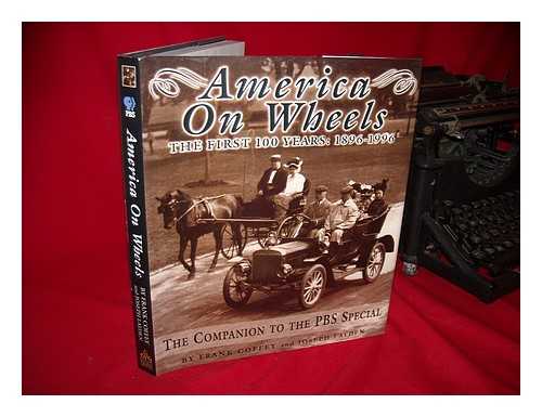 COFFEY, FRANK - America on Wheels : the First 100 Years : 1896-1996