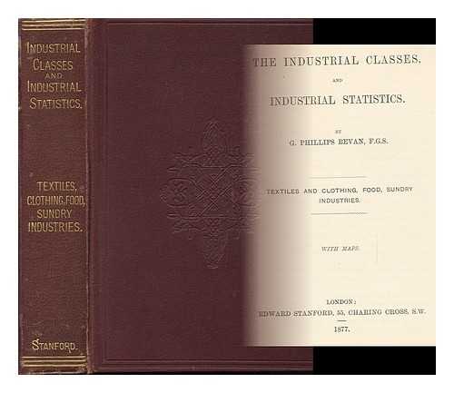 BEVAN, G. PHILLIPS - The Industrial Classes and Industrial Statistics / G. Phillips Bevan