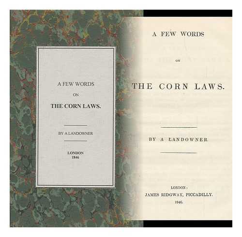 A LANDOWNER - A Few Words on the Corn Laws