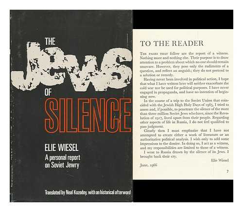 WIESEL, ELIE (1928-) - The Jews of Silence; a Personal Report on Soviet Jewry [By] Elie Wiesel. Translated from the Hebrew with an Historical Afterword by Neal Kozodoy