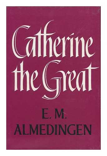 ALMEDINGEN, EDITH MARTHA (1898-1971) - Catherine the Great, a Portrait